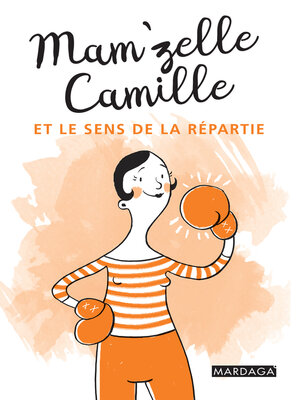 cover image of Mam'zelle Camille et le sens de la répartie